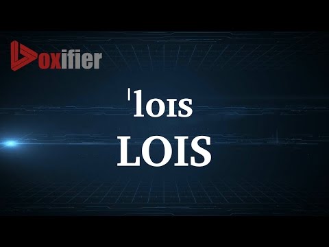 How to Pronunce Lois in English - Voxifier.com