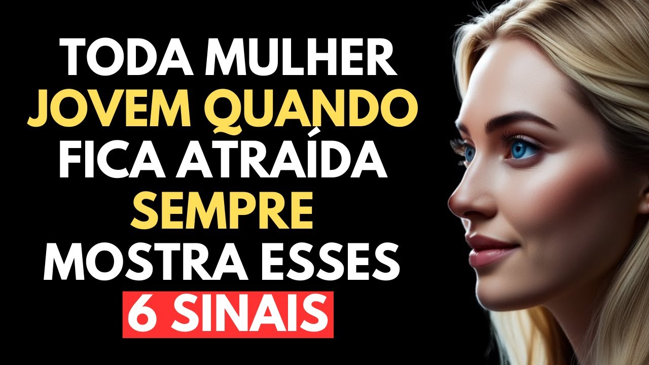 6 SINAIS de que uma mulher MAIS JOVEM está atraída por VOCÊ | ESTOICISMO