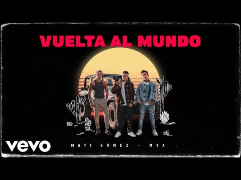 Mati Gómez - Vuelta al Mundo (Official Video) ft. MYA