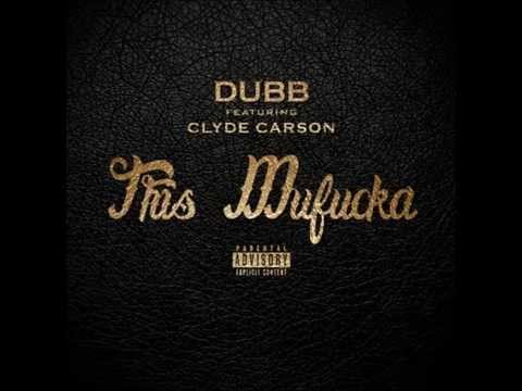 (New Music) DUBB Feat. Clyde Carson "This Mufucka" (Prod.Resource)
