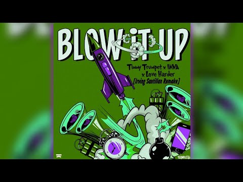 Timmy Trumpet x INNA x Love Harder - Blow It Up [Irving Santillan Remake] (Edit)