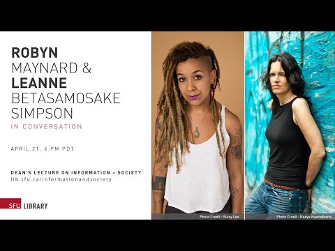 Dean's Lecture on Information + Society: Robyn Maynard and Leanne Betasamosake Simpson