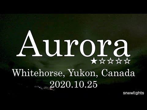 [2020.10.25] ★☆☆☆☆ #17 Aurora in October [Whitehorse, Yukon, Canada] Northern Lights