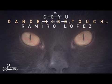 Coyu & Ramiro Lopez - Dance, Kiss, Touch (Original Mix) [Suara]