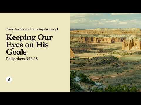 Keeping Our Eyes on His Goals – Daily Devotional