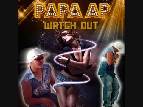 WATCH OUT papa A.P