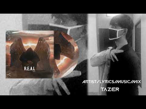 R.E.A.L - TAZER | PROD BY. TAZER | OFFICIAL MV | LATEST HIT SONGS 2022