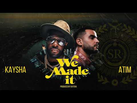 Kaysha x Atim - We made it