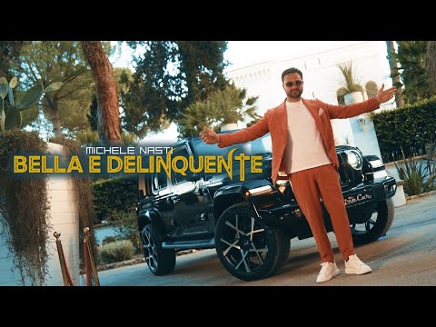 Michele Nasti - Bella e delinquente  (Video Ufficiale 2023)
