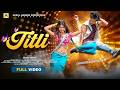 TITLI New Santali Video Song 2026 Choudhuri Bebo Sukumar Porayni Munna 4K