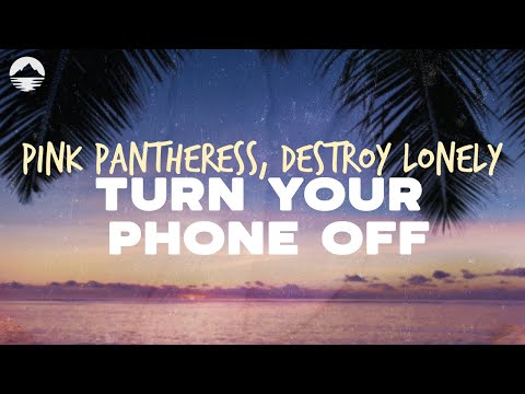 Pink Pantheress & Destroy Lonley - Turn Your Phone Off | Lyrics