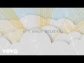Tasha Cobbs Leonard Gotta Believe Lyric Video