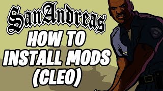 GTA San Andreas - How To Install Cleo Mods PC (Updated Tutorial)