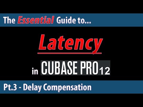 The Essential Guide to Latency in Cubase 12 (Pt.3) - Delay Compensation