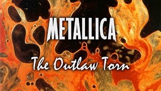 Metallica - The Outlaw Torn (lyrics in video)