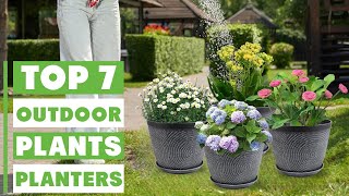 Top 7 Outdoor Planters for Your Garden