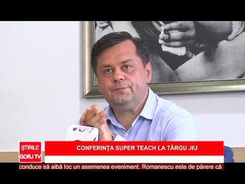 Conferința Super Teach la Târgu Jiu