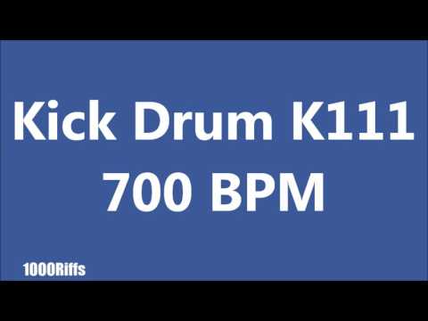 Kick Drum K111 : 700 BPM : Beats Per Minute