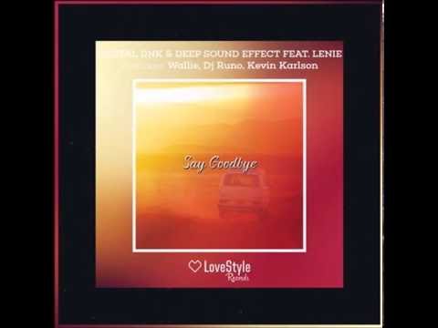 Deep Sound Effect & digital DNK feat  Lenie   Say Goodbye Wallie Remix