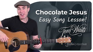 Chocolate Jesus - Tom Waits - Easy Beginner Song Guitar Lesson Tutorial (BS-222)