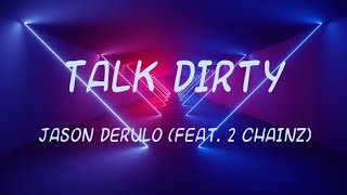 Talk Dirty - Jason Derulo (Feat. 2 Chainz) | Lyrics Video (Clean Version)