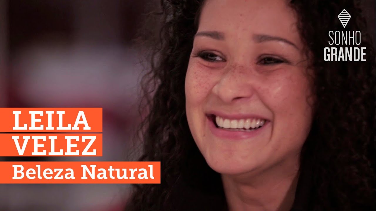 #SonhoGrande I Leila Velez - Beleza Natural I Dia da Mulher