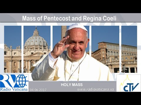 2017.06.04 Mass of Pentecost and Regina Coeli