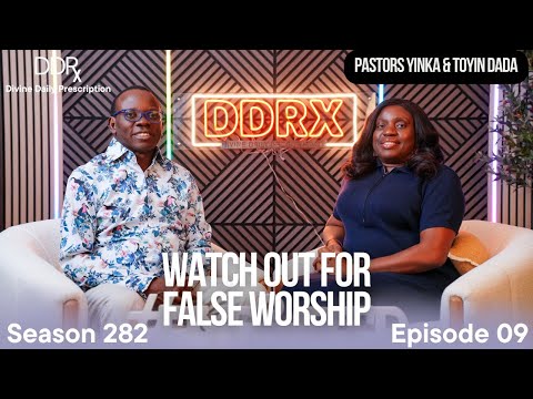 DDRxS282E09: Watch Out For False Worship