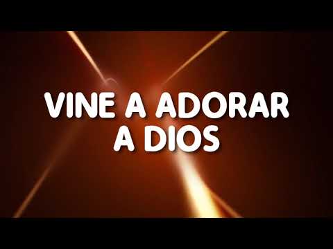 Vine a adorar a Dios Solo por amarte  Letra