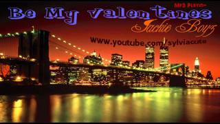 Jackie Boyz- Be My Valentine