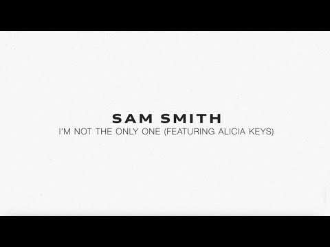 Sam Smith (feat. Alicia Keys) - I'm Not The Only One (Lyric Video)