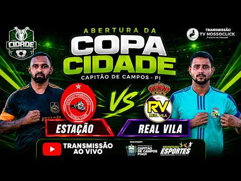 ABERTURA DA COPA CIDADE 2026 - ESTAÇÃO X  REAL VILA