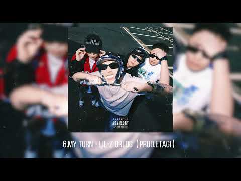 6.My Turn - LIL-Z Orlog (Prod.ETAGI)