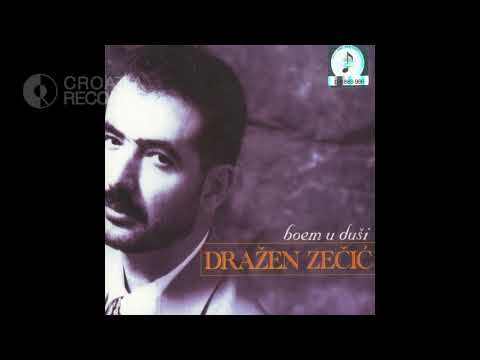 DRAŽEN ZEČIĆ - JA SAM TEBI DAO SVE