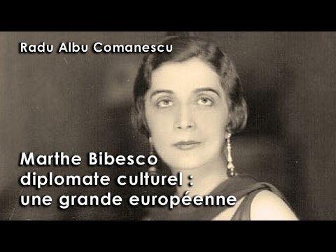 Radu Albu Comanescu - Marthe Bibesco, diplomate culturel : une grande européenne 2