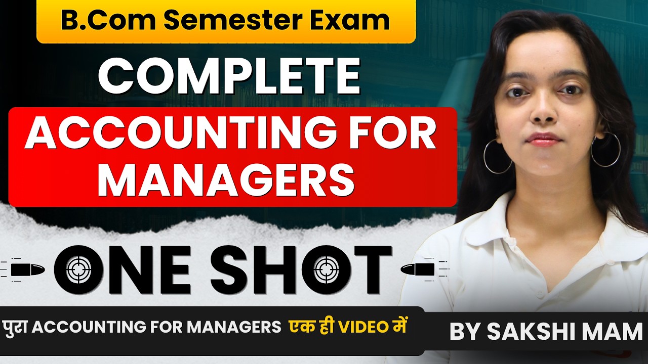 Accounting for Managers I BCOM Semester Exam I One Shot Revision| Complete Management accounting