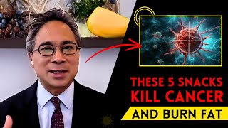 These 5 SNACKS Kill Cancer and Burn Fat | Dr. William Li