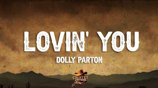 Dolly Parton - Lovin' You (Lyrics)