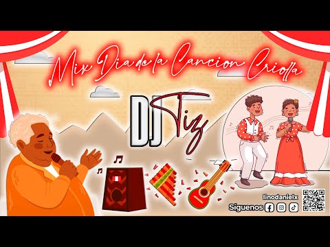 MIX DÍA DE LA CANCIÓN CRIOLLA 2025 🇵🇪 – DJ TIZ | Música Criolla, Festejo, Marinera, Cumbia Peruana 🎧