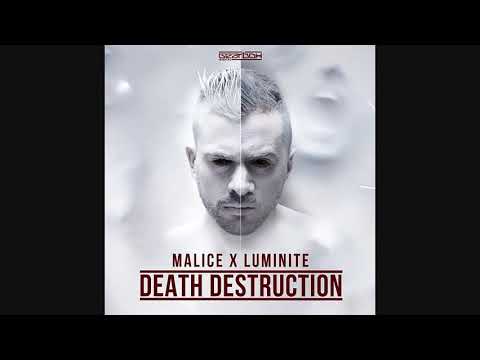 Malice & Luminite - Death Destruction (Original Mix)