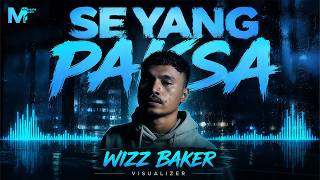 Download lagu WIZZ BAKER - SE YANG PAKSA | VISUALIZER mp3