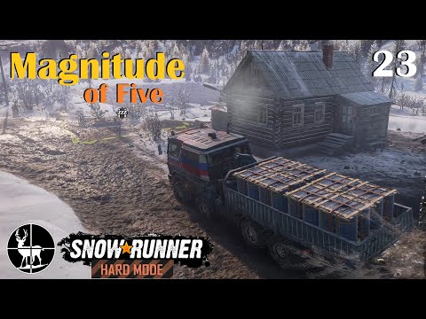 SnowRunner Hard Mode ⚠️ Magnitude of Five ⚠️ Season 1: EP23