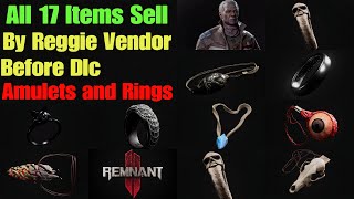Remnant 2 All 17 items Sell By Reggie Vendor Before DLC