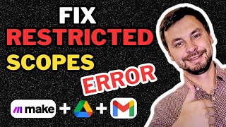 FIX restricted scopes with customer @gmail.com accounts - Make.com - Google Drive - Gmail