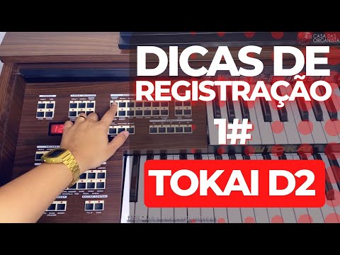 Dicas de registração Tokai D2 #1 - Casa das Organistas