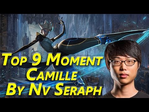 Top 9 Moment Camille By Nv Seraph