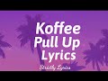 Koffee - Pull Up Lyrics | Strictly Lyrics