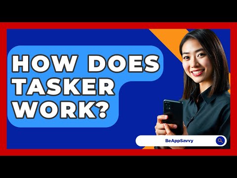 How Does Tasker Work? - Be App Savvy