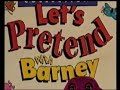 Welcome To Let S Pretend With Barney 1994 2000S 2000 To Months Is The First