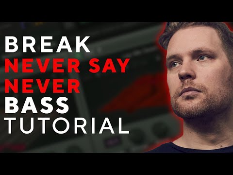 How To Make BASSES like BREAK - NEVER SAY NEVER | Serum Tutorial